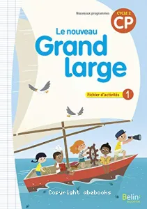 Le nouveau Grand Large- Fichier d'activités 1 - CP