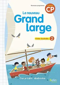 Le nouveau Grand Large- Fichier d'activités 2 - CP