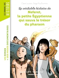 La véritable histoire de Neferet, la petite Egyptienne qui sauva le trésor du pharaon