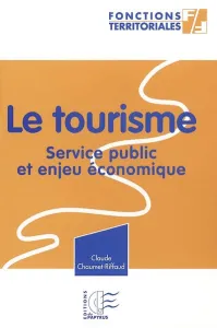 Le Tourisme, service public et enjeu économique