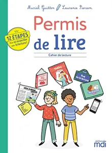 Permis de lire - 12 étapes pour se réconcilier avec la lecture ! Cahier de lecture