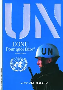 L'ONU, pour quoi faire ?