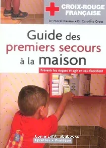 Guide des premiers secours à la maison