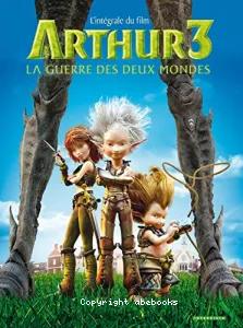 ARTHUR3 La guerre des deux mondes