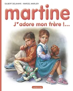 Martine J'adore mon frère !