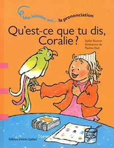 Qu'est-ce que tu dis, Coralie ?