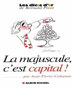 Majuscule, c'est capital ! (La)