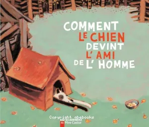 Comment le chien devint le meilleur ami de l'homme ?