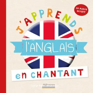 J'apprends l'anglais en chantant avec 1 CD