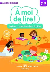 A moi de lire ! Cahier d'exercices- Lecture- compréhension- écriture- 2019- CP