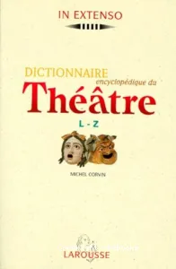 Dictionnaire encyclopédique du théâtre