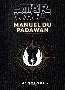 STAR WARS Manuel du Padawan