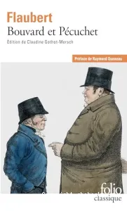 Bouvard et Pécuchet ; avec un choix des scénarios ; du Sottisier ; l'Album de la Marquise ; et Le Dictionnaire des idées reçues