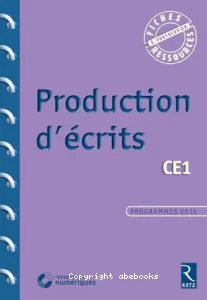 Production d'écrits CE1 - fiches ressources à photocopier- Programmes 2016 - avec CD