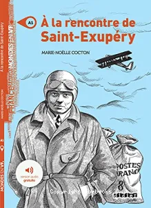 A la rencontre de Saint-Exupéry