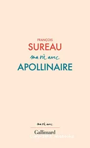 Ma vie avec Apollinaire