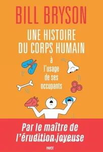 Une histoire du corps humain à l'usage de ses occupants