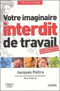 Votre imaginaire interdit de travail