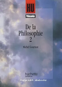 PHILOSOPHIE CLASSES DE TERMINALES CLASSES PREPARATOIRES AUX GRANDES ECOLES PREMIER CYCLE D'ENSEIGNEMENT SUPERIEUR DE LA PHILOSOPHIE. Tome 2