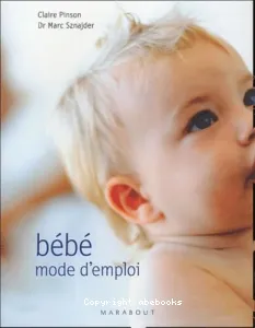 Bébé, mode d'emploi