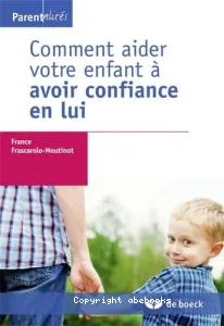 Comment aider votre enfant à avoir confiance en lui