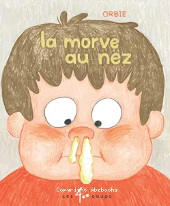 Morve au nez(la)