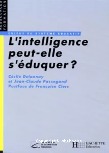 Intelligence peut-elle s'éduquer ? (L')