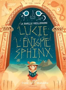 Lucie et l'énigme du Sphinx