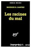 Les racines du mal