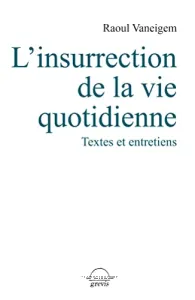 L'insurrection de la vie quotidienne