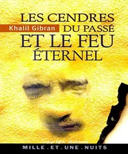 Les Cendres du passé et le feu éternel