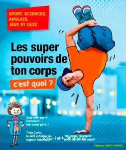 Les super pouvoirs de ton corps, c'est quoi ?