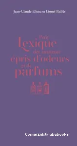 Petit lexique des amateurs épris d'odeurs et de parfums