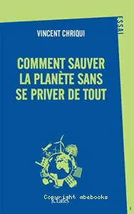 Comment sauver la planète sans se priver de tout