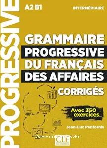 Grammaire progressive du français des affaires A2 B1