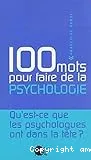 100 mots pour faire de la psychologie