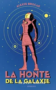 La honte de la galaxie