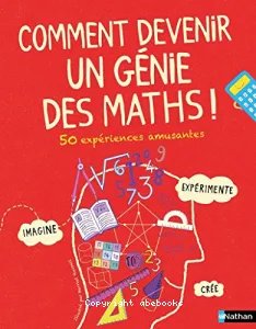 Comment devenir un génie des maths