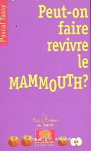 Peut-on faire revivre le mammouth ?