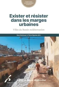 Exister et résister dans les marges urbaines