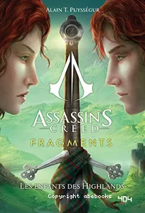 Assassin's Creed - Fragments - Les enfants des Highlands - Roman young adult officiel - Ubisoft - Dès 14 ans - 404 Éditions