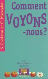 Comment voyons-nous ?