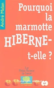 Pourquoi la marmotte hiberne-t-elle ?