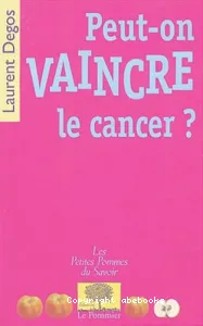 Peut-on vaincre le cancer ?