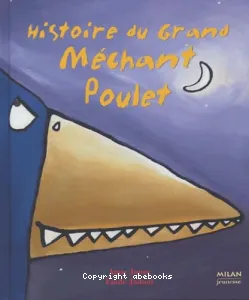 Histoire du grand méchant poulet