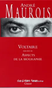 Voltaire ; suivi de Aspects de la biographie