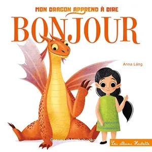 Mon dragon apprend à dire bonjour