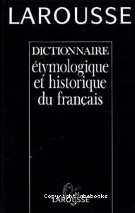 Dictionnaire étymologique et historique du français