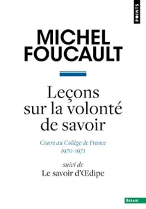 Leçons sur la volonté de savoir ; suivi de Le savoir d'Oedipe