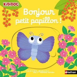 Bonjour petit papillon !